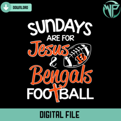 sundays are for jesus bengals football svg