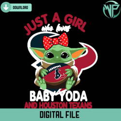 just a girl who loves baby yoda and houston texans svg