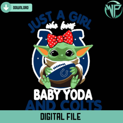 just a girl who loves baby yoda and indianapolis colts svg