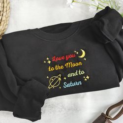 love you to the moon and to saturn embroidered sweatshirt, moon & saturn sweatshirt, trendy sweatshirt