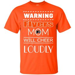 warning mom will cheer loudly philadelphia flyers t shirts, sport t-shirt, valentine gift