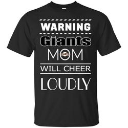 warning mom will cheer loudly san francisco giants t shirts, sport t-shirt, valentine gift