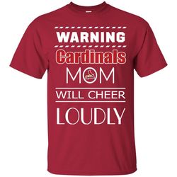 warning mom will cheer loudly st. louis cardinals t shirts, sport t-shirt, valentine gift