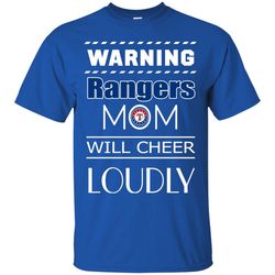 warning mom will cheer loudly texas rangers t shirts, sport t-shirt, valentine gift