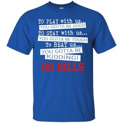 you must be kidding buffalo bills t shirt, sport t-shirt, valentine gift