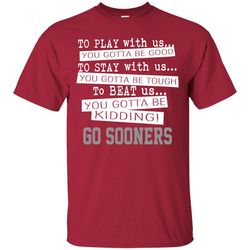 you must be kidding oklahoma sooners t shirt, sport t-shirt, valentine gift