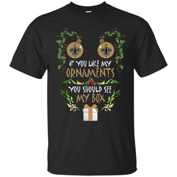 you should see my box new orleans saints t shirts, sport t-shirt, valentine gift