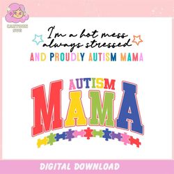 im a hot mess autism mama puzzle pieces ,trending, mothers day svg, fathers day svg, bluey svg, mom svg, dady svg.jpg