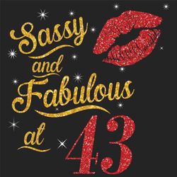 sassy and fabulous at 43 svg, birthday svg, sassy and fabulous svg, born in 1977 svg, turning 43 svg, 43th birthday svg,