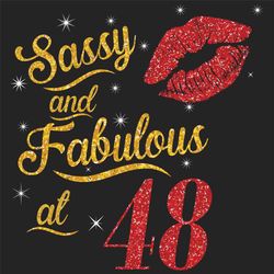 sassy and fabulous at 48 svg, birthday svg, sassy and fabulous svg, born in 1972 svg, turning 48 svg, 48th birthday svg,