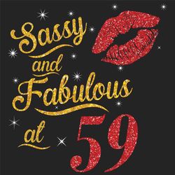 sassy and fabulous at 59 svg, birthday svg, sassy and fabulous svg, born in 1961 svg, turning 59 svg, 59th birthday svg,