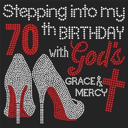 stepping into my 70th birthday with gods space and mercy svg, birthday svg, 70th birthday svg, turning 70 svg, 70 years