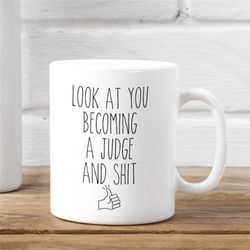 future judge mug, look at you becoming a judge, gifts for new judges, funny gift for judge, coffee cup court judge, judi