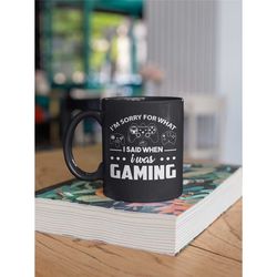 game mug, gamer coffee mug, funny gaming gifts, angry gamer mug, gaming addict gift, gamer rage, i'm sorry for what i sa