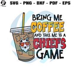 bring me coffee and take me to a chiefs game svg