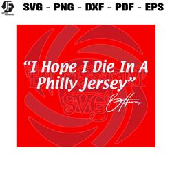 bryce harper i hope i die in a philly jersey svg cutting file