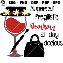 supercali fragilistic drinking all day docious svg