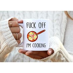 fuck off i'm cooking. cooking mug. cooking gift. rude mug. unique chef gift. funny chef mugs. profanity gift. 1