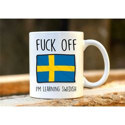 fuck off i'm learning swedish. sweden mug. rude mug. sweden gift. funny svenska mugs. swedish student. profanity gift. 1