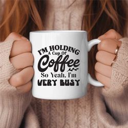 funny coffee mug, sassy coffee drinker, coffee lover gift, sarcasm coffee mug, grumpy coffee mug, caffeine lover gift, c