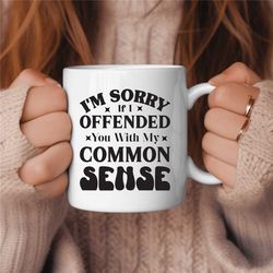 funny coffee mug, sassy coffee drinker, coffee lover gift, sarcasm coffee mug, grumpy coffee mug, caffeine lover gift, c