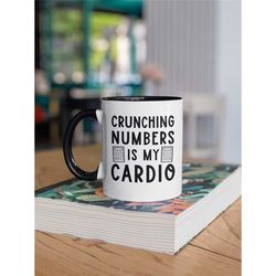 crunching numbers is my cardio mug, funny accountant gifts, accountant coffee mug, accounting cu, tax adviser gift idea,