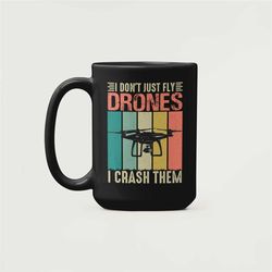 drone pilot gifts, funny drone mug, quadcopter coffee cup, i don't just fly drones i crash them, drone lover birthday ch