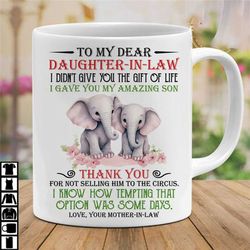 elephant to my dear daughter-in-law mug, i gave you my amazing son floral mug, gift from mother-in-law, elephant lovers