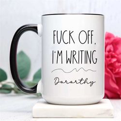 fk off i'm writing mug, writer gifts, custom author mug, author mug writing mug, gifts for writers, scriptwriter, gift