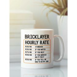 bricklayer gifts, bricklayer mug, bricklayer hourly rate mug, funny brick layer coffee cup, gift idea for brickworker da