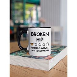 broken hip mug, broken hip gifts, zero stars would not recommend, zero star review, funny broken hip bone, get well soon