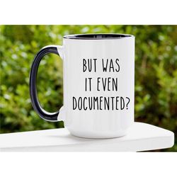 but was it even documented mug, funny hr decor, hr mug, gift for hr, human resources gift, office humor, funny coffee mu