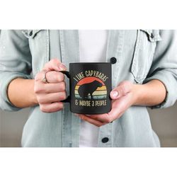 capybara mug, capybara lover gifts, i like capybaras and like 3 people, capybaras and three people mugs, funny cute capy