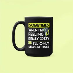 carpenter gifts, carpenter mug, sometimes when i'm feeling really crazy i'll only measure once, funny carpentry gift, bu