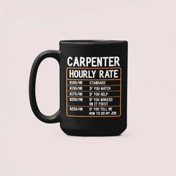 carpenter hourly rate mug, funny carpenter gifts, carpenter mug, carpentry woodworking coffee cup gift ideas, new carpen