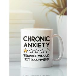 chronic anxiety mug, anxiety gifts, funny anxiety coffee cup, zero stars terrible would not recommend, generalized anxie