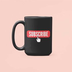 click subscribe mug, subscribe button, youtube button, subscription, smash that like button, youtuber gift, influencer g