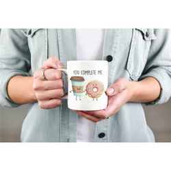 coffee and donut mug, you complete me, cute couples mug, tea and donut, valentines coffee cup, coffee donut gift, gift f