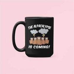 alpaca gift, alpacalypse mug, the alpacalypse is coming, alpaca mug, alpaca lover gifts, alpaca farmer gift, alpaca owne