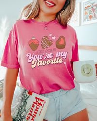 retro you are my favorite shirt, valentines day shirt, strawberry shirt, valentine shirt, shirt for women, gift for her,