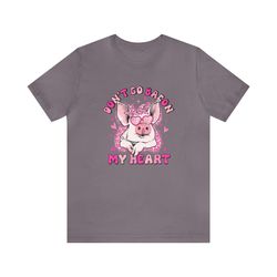 dont go bacon my heart tshirt, valentines tshirt, womens valentines shirt, pink pig valentine shirt