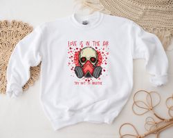 skull gas mask anti valentine shirt, love is in the air try not to breathe shirt hoodie sweatshirt, sarcastic skull vale