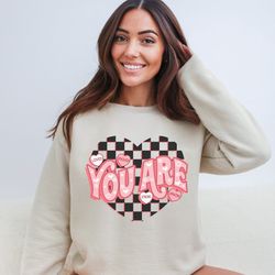 valentines sweatshirt, retro valentines shirt, you are loved shirt, womens valentines shirt, heart sweatshirt