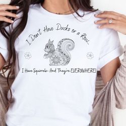 funny shirt, shirt with saying, funny saying shirt, sarcasm quotes tee, humorous t shirt, funny women shirt, squirrel sh