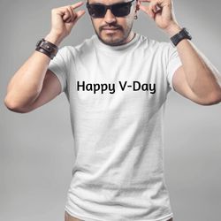 happy v-day valentine shirt for men valentines day shirt for women,sarcastic valentine tee,funny valentine, cute valenti