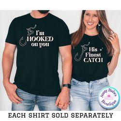 hooked on you,his finest catch,matching shirt,couple fishing shirt,valentines couple tee,matching couple valentines day