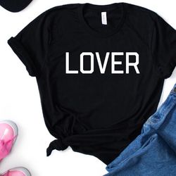 lover shirt for men, lover shirt for women, valentines day shirt for men, valentine shirt for women valentines t, girlfr