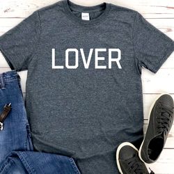 lover shirt for men, lover shirt for women, valentines day shirt for men, valentine shirt for women valentines t, girlfr