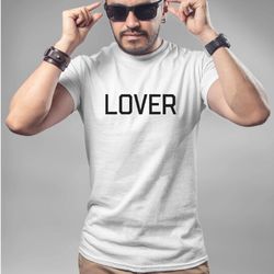 lover shirt for men, lover shirt for women, valentines day shirt for men, valentine shirt for women valentines t, girlfr