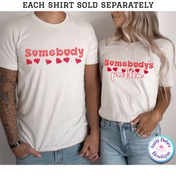 somebody somebodys problem matching shirt,couple valentine shirt,valentines couple tee,matching couple valentines day t-